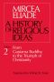 [Histoire des croyances et des idées religieuses 01] • History of Religious Ideas, Volume 2 · From Gautama Buddha to the Triumph of Christianity